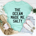 The Ocean Made Me Salty Tee - WonderingCloth