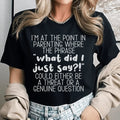 What Did I Just Say Parenting Tee - WonderingCloth