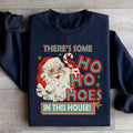 There's Some Ho Ho Hoes In This House Sweatshirt - WonderingCloth