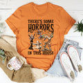 There's Some Horrors In This House Tee - WonderingCloth