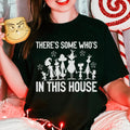 There's Some Who's In This House Tee - WonderingCloth