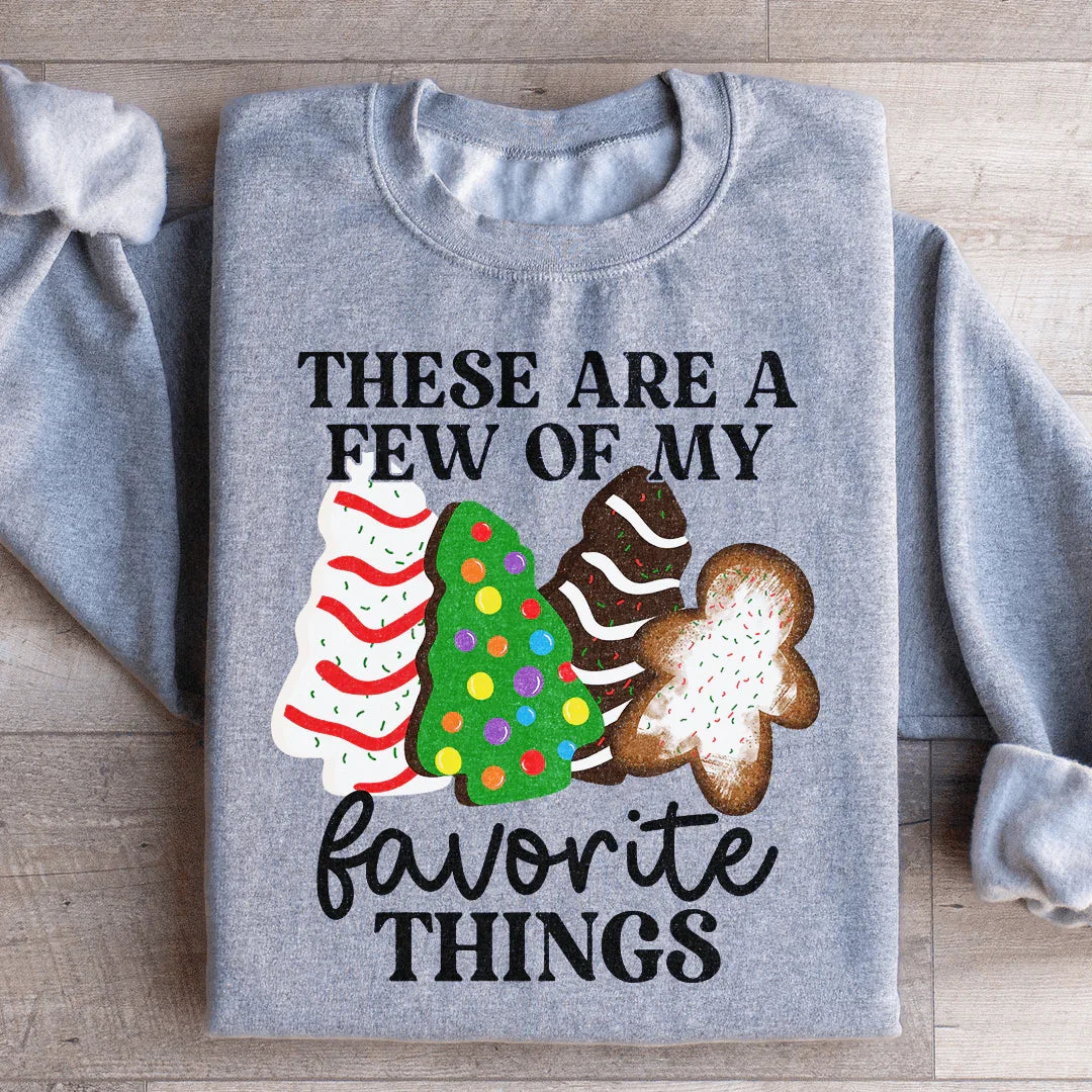 These Are A Few Of My Favorite Things Sweatshirt - WonderingCloth