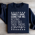 Things I Have Going For Me Sweatshirt - WonderingCloth