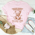 Think Happy Thoughts And Don't Make Yourself Suffer Tee - WonderingCloth