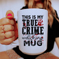 This Is My True Crime Watching Ceramic Mug 15 oz - WonderingCloth