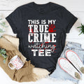 This Is My True Crime Watching Tee - WonderingCloth
