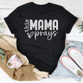 This Mama Prays Tee - WonderingCloth