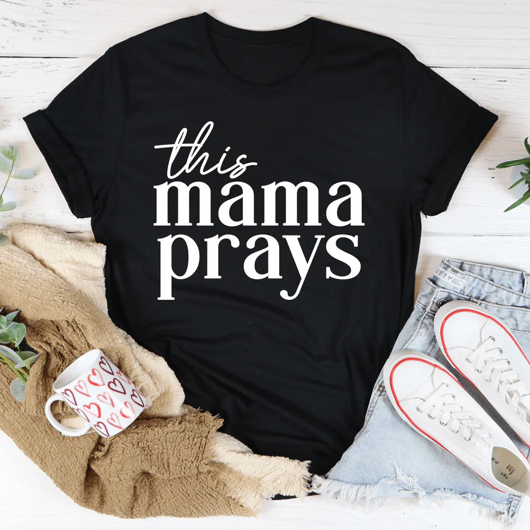 This Mama Prays Tee - WonderingCloth