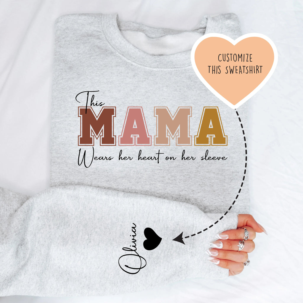 This Mama Wears Her Heart on Her Sleeve Custom Sweatshirt - WonderingCloth