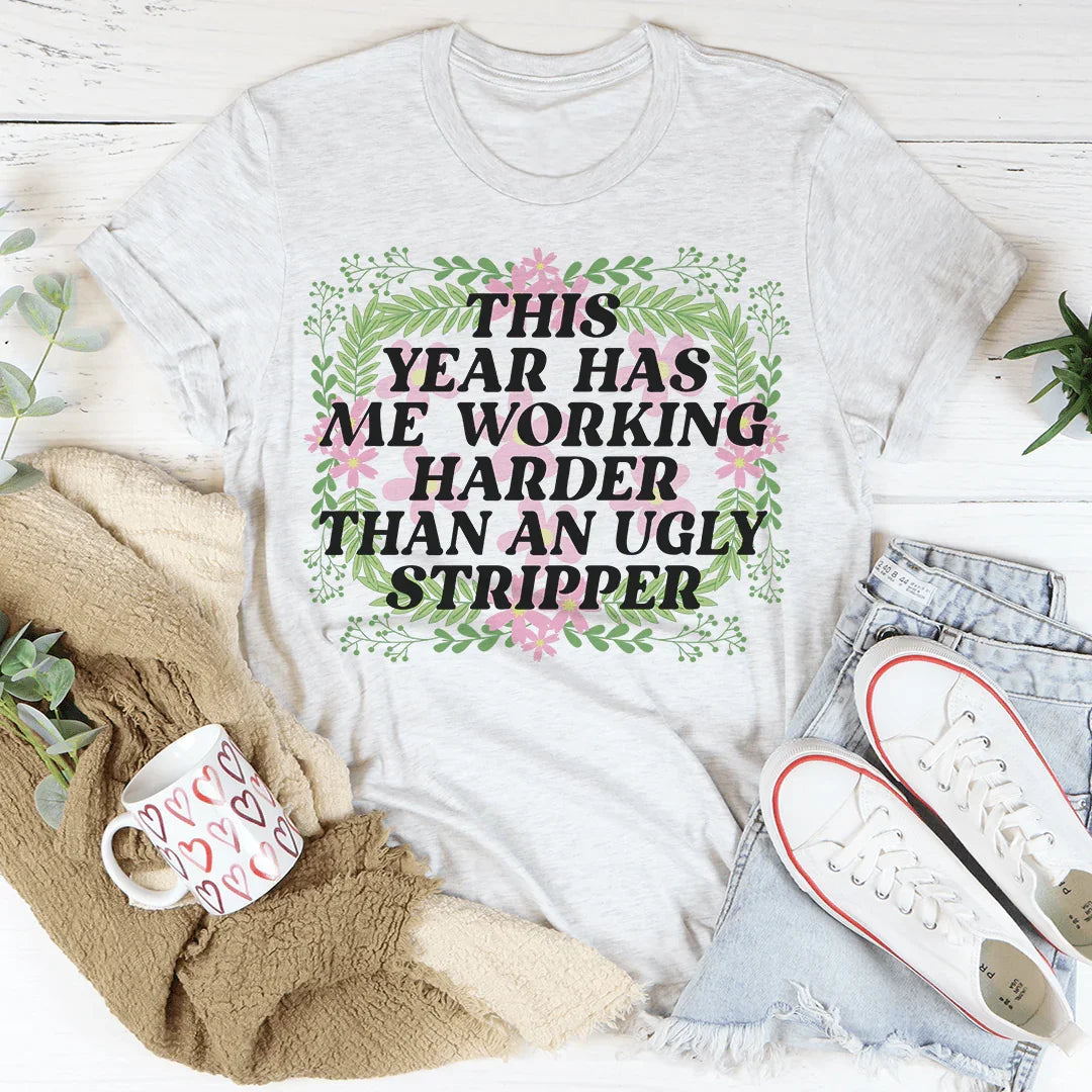 This Year Has Me Working Hard Tee - WonderingCloth