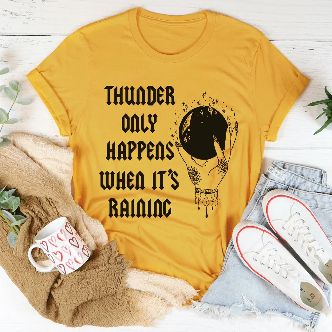 Thunder Only Happens When It's Raining Tee - WonderingCloth