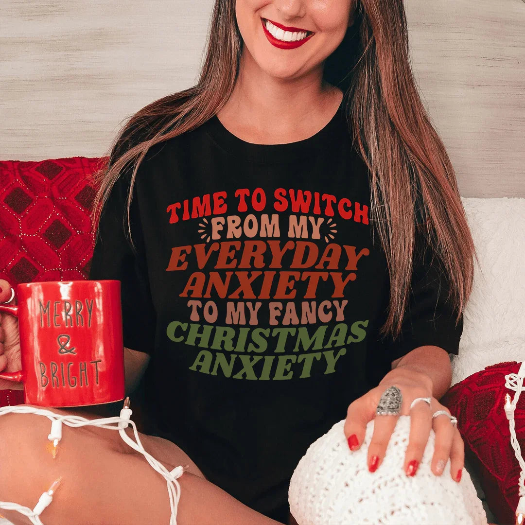 Time To Switch From My Everyday Anxiety To My Fancy Anxiety Tee - WonderingCloth