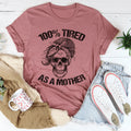 Tired As A Mother Tee - WonderingCloth