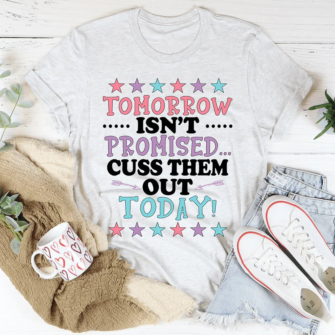 Tomorrow Isn't Promised Tee - WonderingCloth