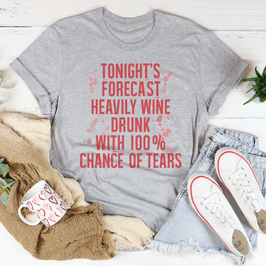 Tonight's Forecast Heavily Wine Drunk Tee - WonderingCloth