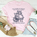 Too Young To Retire Too Poor To Quit Too Fat To Strip Tee - WonderingCloth