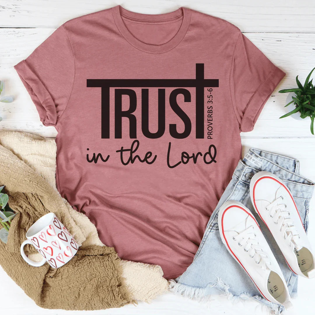 Trust In The Lord Tee - WonderingCloth