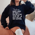 Trust Me When I Woke Up Today Sweatshirt - WonderingCloth