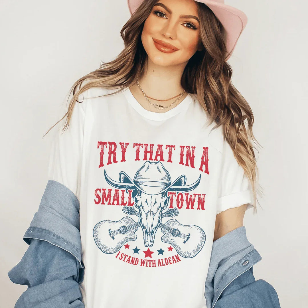 Try That In A Small Town Tee - WonderingCloth