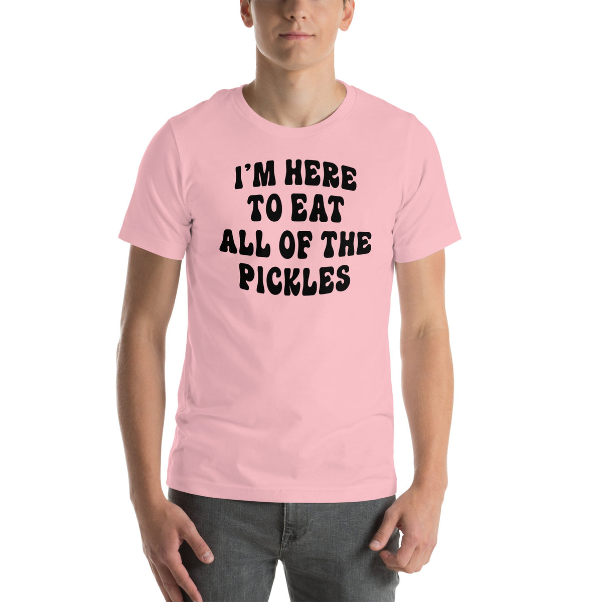 I'm Here To Eat All Of The Pickles Tee