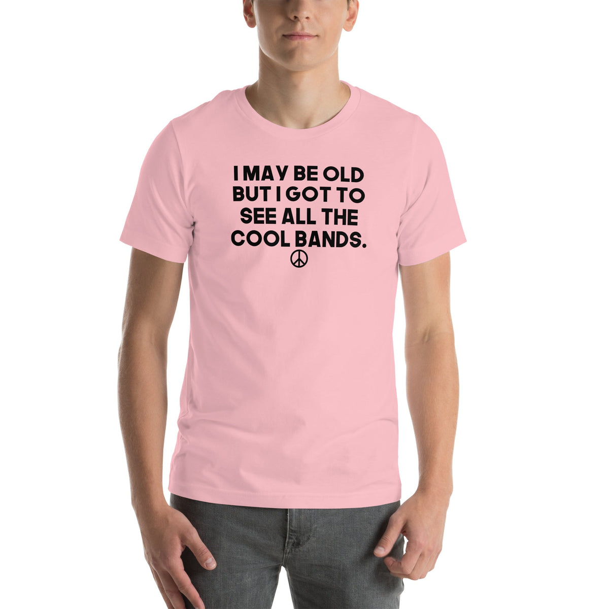 I May Be Old But I Got To See All The Cool Bands Tee