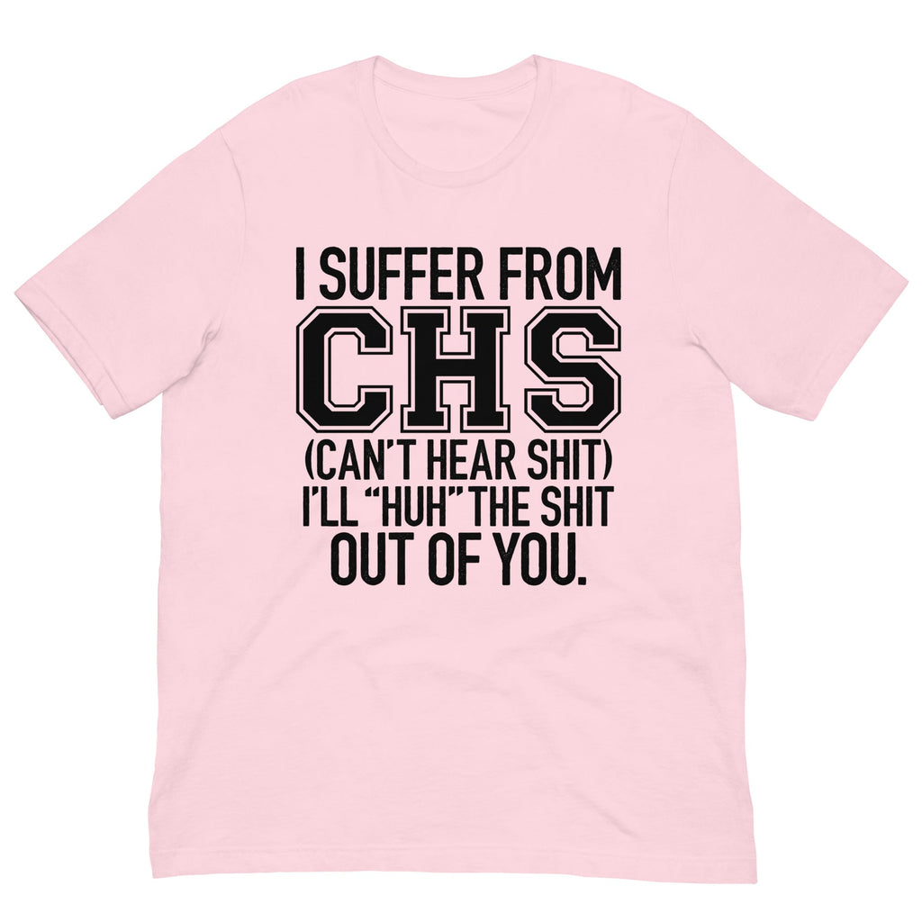 I Suffer From CHS Tee