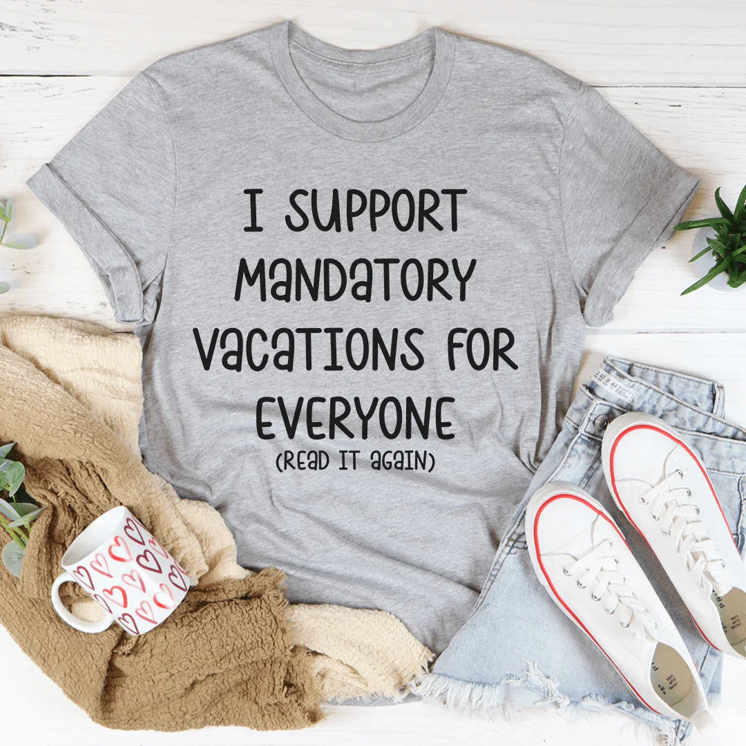 Vacations For Everyone Tee - WonderingCloth