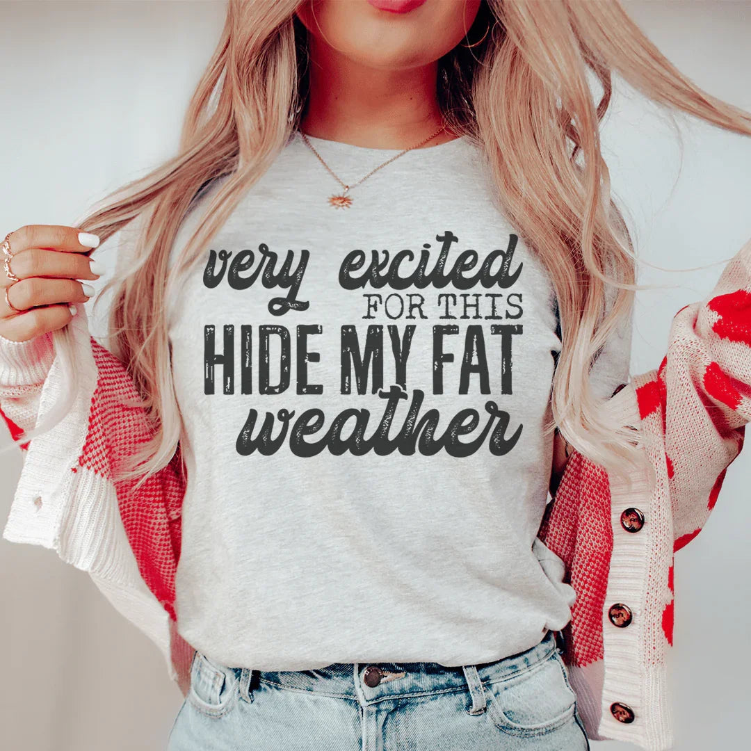 Very Excited For This Weather Tee - WonderingCloth