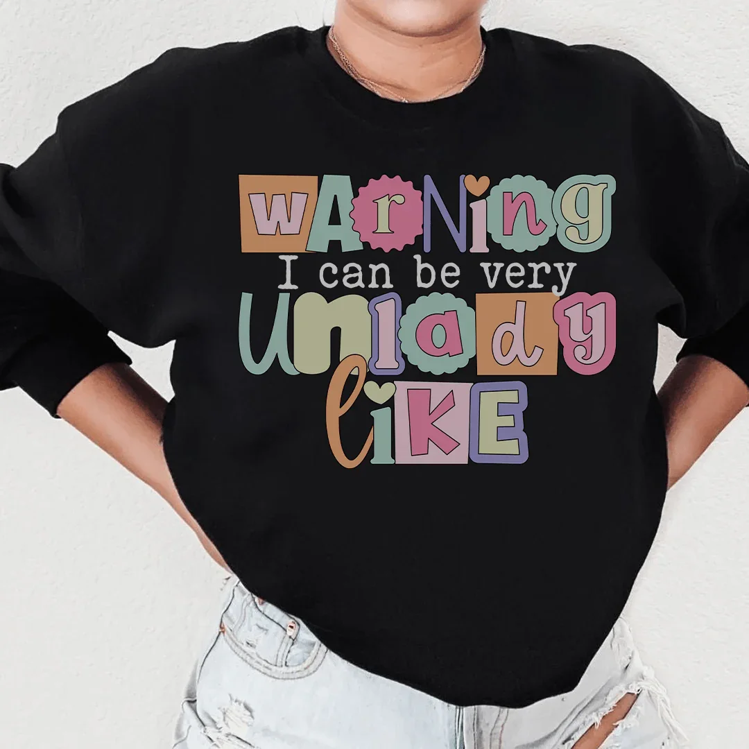 Warning I Can Be Very Unlady Like Sweatshirt - WonderingCloth
