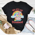 We Are All Doomed  Tee - WonderingCloth