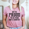 We're Proud To Be From God's Country Tee - WonderingCloth