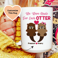 We Were Made For Each Otter Custom Mug - WonderingCloth