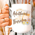 Welcome To Adulthood Ceramic Mug 15 oz - WonderingCloth