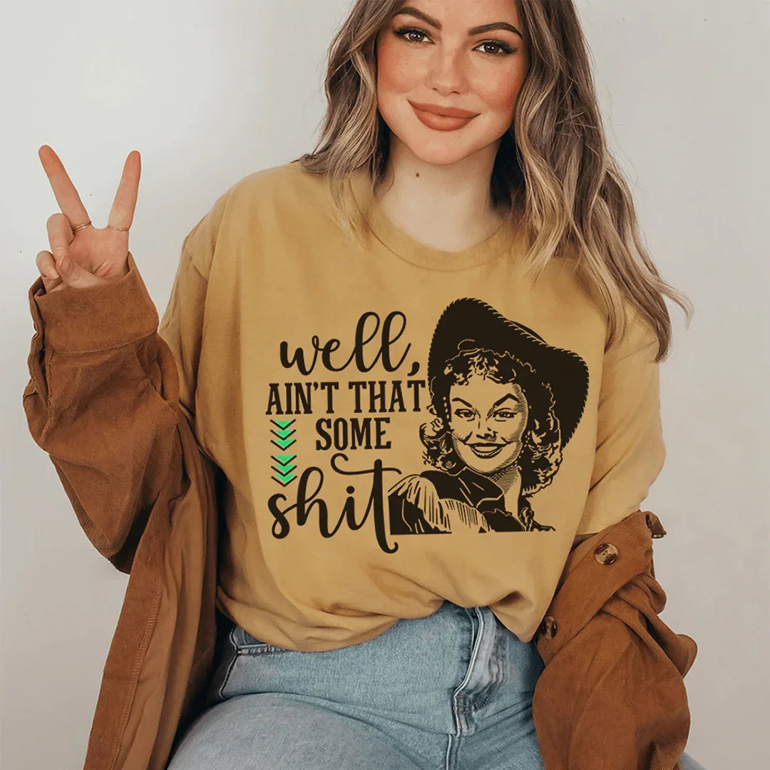 Well Ain't That Some Sh*t Tee - WonderingCloth