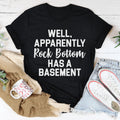 Well Apparently Rock Bottom Has A Basement Tee - WonderingCloth