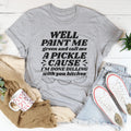 Well Paint Me Green And Call Me A Pickle Tee - WonderingCloth