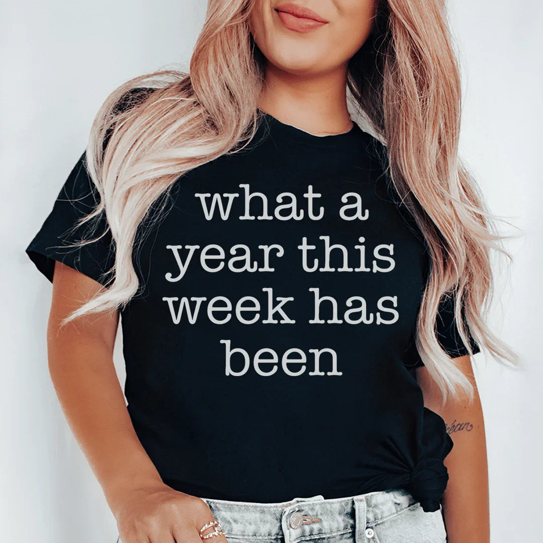 What A Year This Week Has Been Tee - WonderingCloth