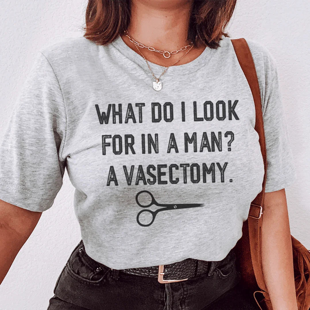 What Do I Look For In A Man Tee - WonderingCloth