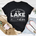 What Happens At The Lake Is Laughed About All Year Tee - WonderingCloth