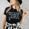 What Is Normal For The Spider Is Chaos For The Fly Tee - WonderingCloth