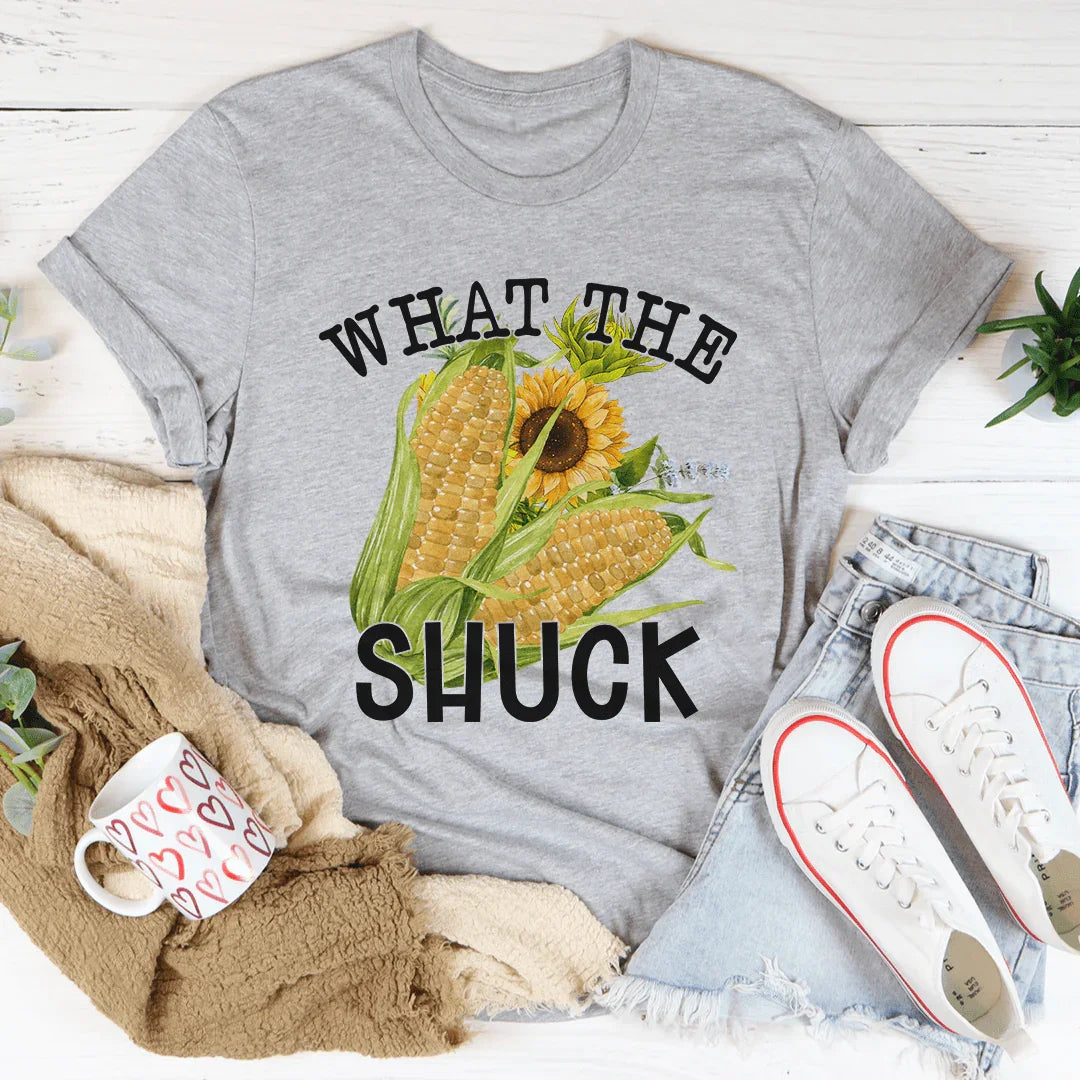 What The Shuck Tee - WonderingCloth