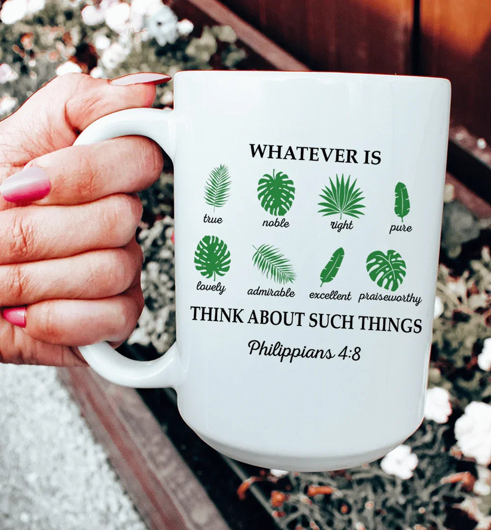 Whatever Is True Philippians 4:8 Ceramic Mug 15 oz - WonderingCloth