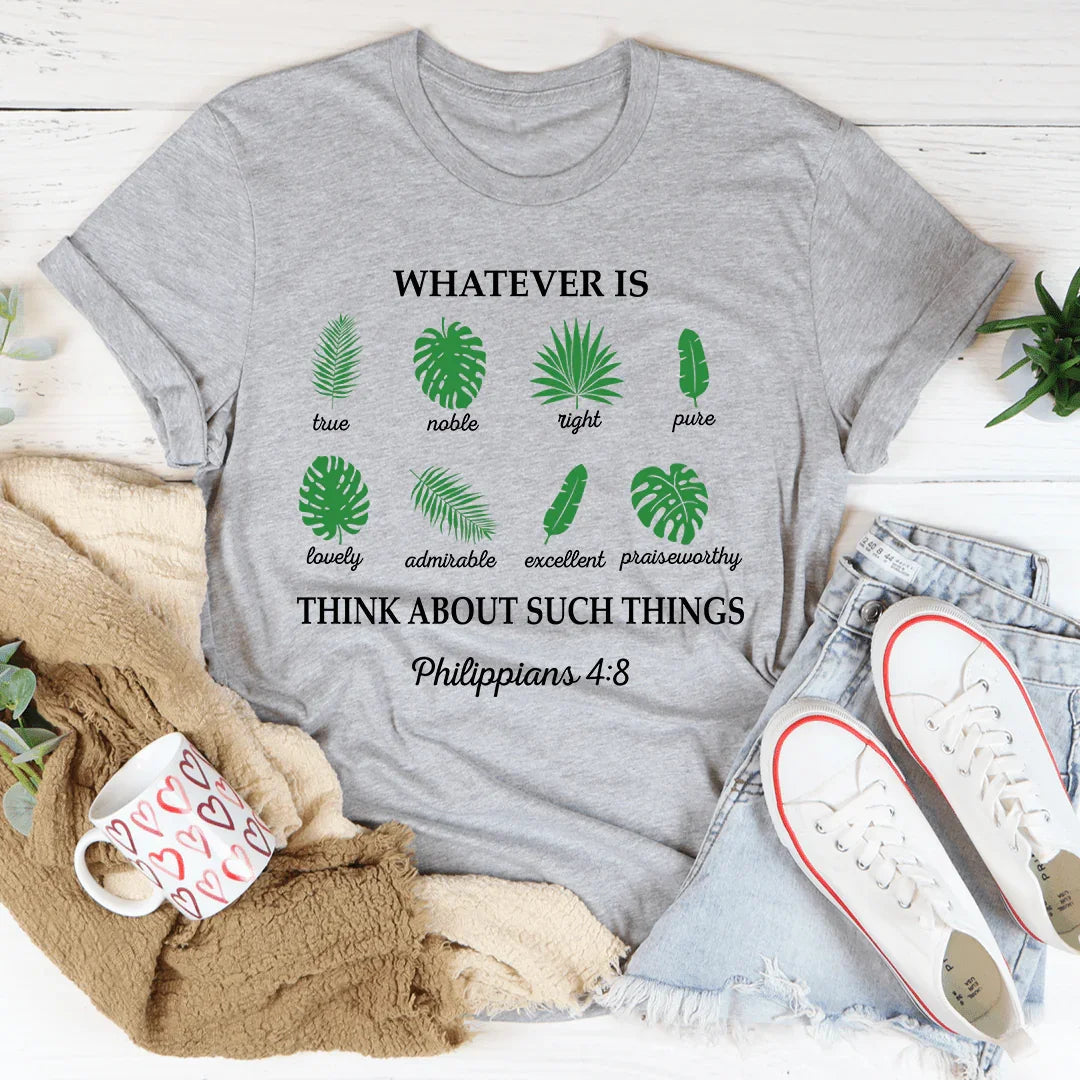 Whatever Is True Philippians 4:8 Tee - WonderingCloth