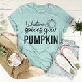 Whatever Spices Your Pumpkin Tee - WonderingCloth