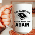 When All Else Fails Read The Instructions Again Ceramic Mug 15 oz - WonderingCloth