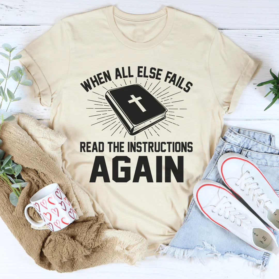 When All Else Fails Read The Instructions Again Tee - WonderingCloth