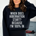 When Does Hibernation Start Because I'm 100% In Tee - WonderingCloth