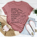 When Killing Them With Kindness Doesn’t Work Tee - WonderingCloth