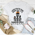 When You're Dead Inside But It's Pumpkin Spice Season Tee - WonderingCloth