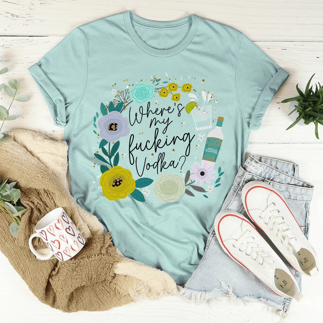 Where's My Vodka Tee - WonderingCloth